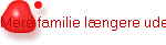 Mere familie lngere ude